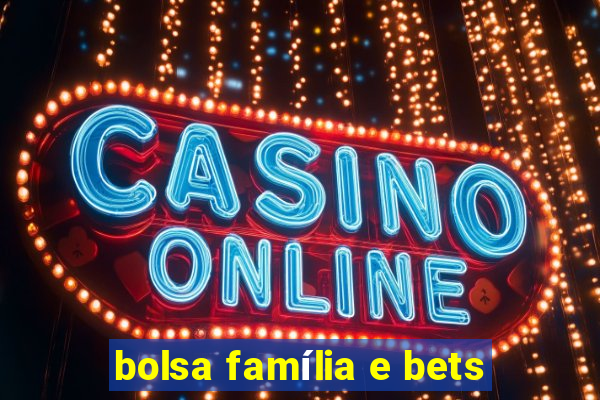 bolsa família e bets