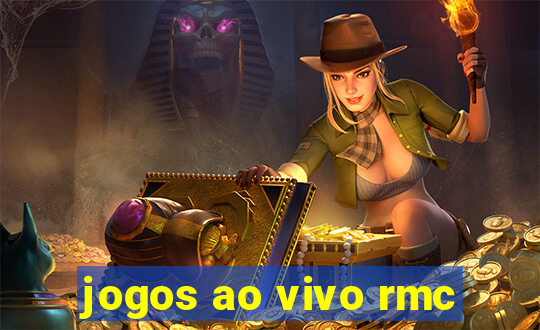 jogos ao vivo rmc