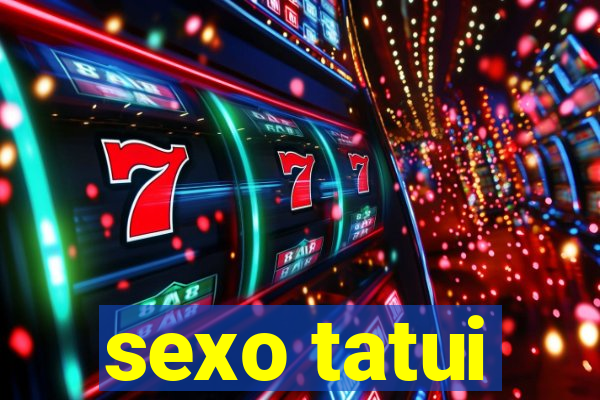 sexo tatui