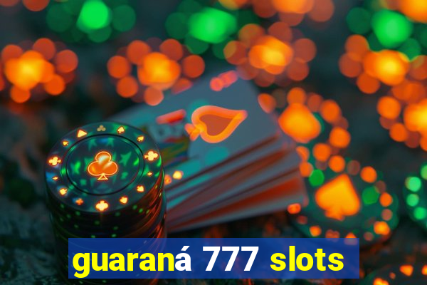 guaraná 777 slots