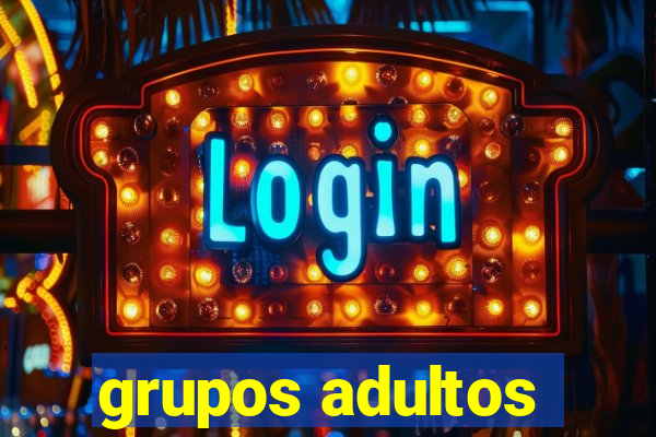 grupos adultos