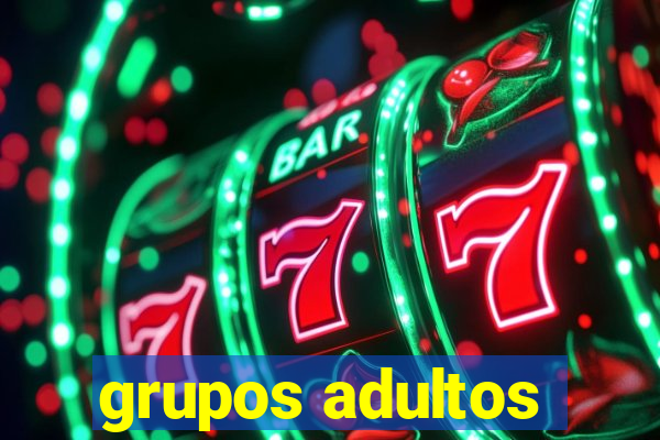 grupos adultos