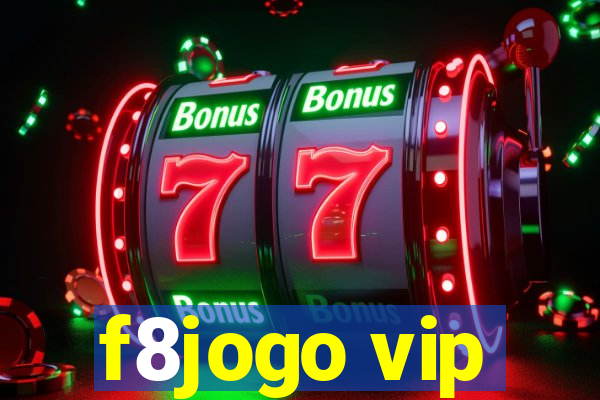 f8jogo vip