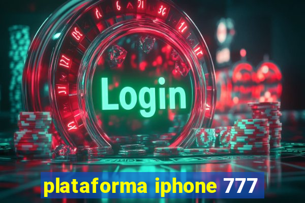 plataforma iphone 777