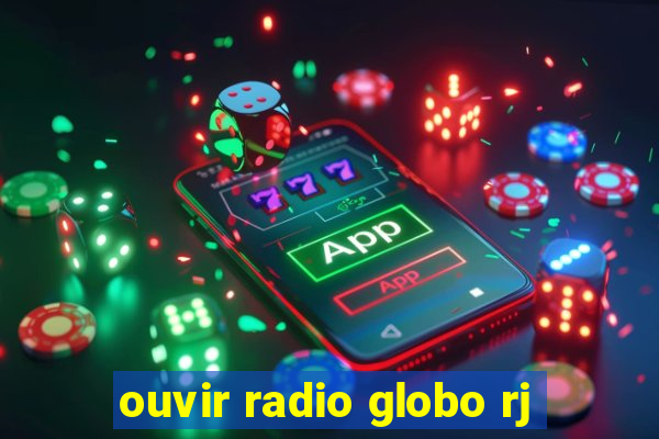 ouvir radio globo rj