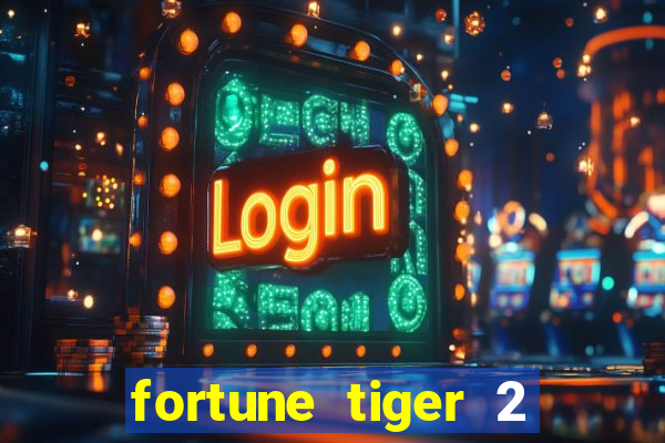 fortune tiger 2 revenge download