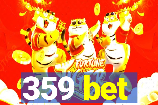 359 bet