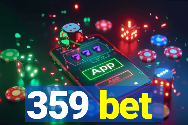 359 bet