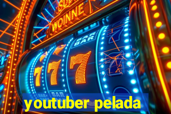 youtuber pelada