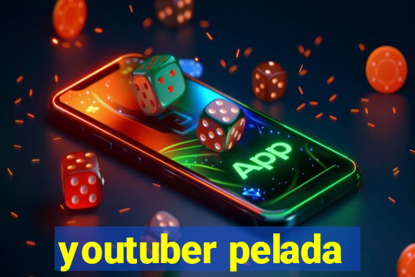 youtuber pelada