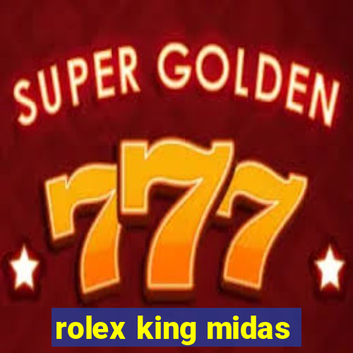 rolex king midas