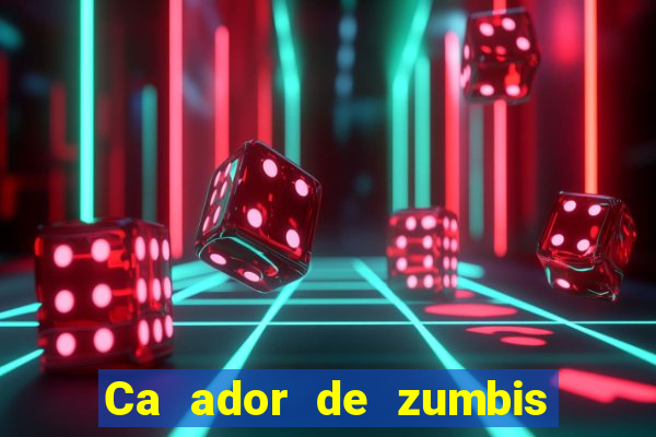 Ca ador de zumbis baixar ca ador de zumbi filme completo dublado