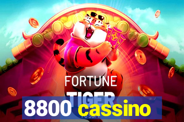 8800 cassino