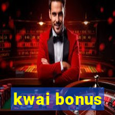 kwai bonus