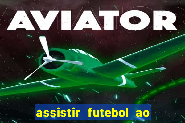 assistir futebol ao vivo multimarcas