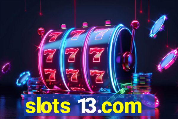 slots 13.com