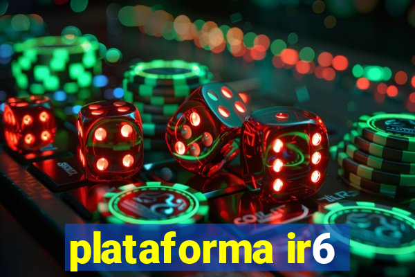 plataforma ir6