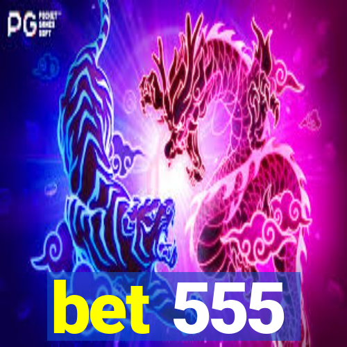 bet 555