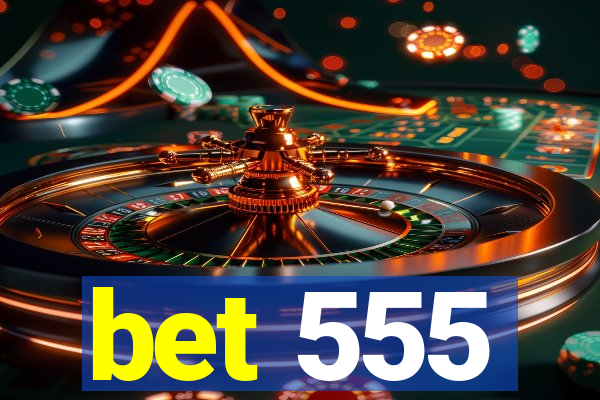 bet 555