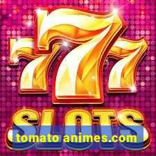 tomato animes.com