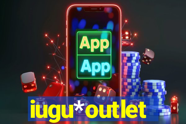 iugu*outlet