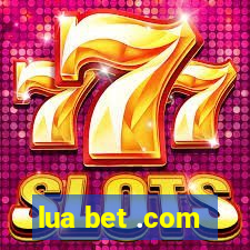 lua bet .com