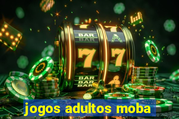 jogos adultos moba