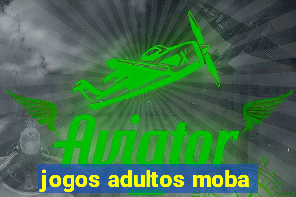 jogos adultos moba