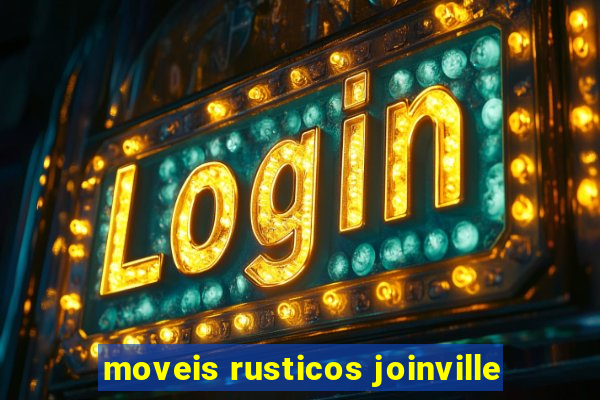 moveis rusticos joinville