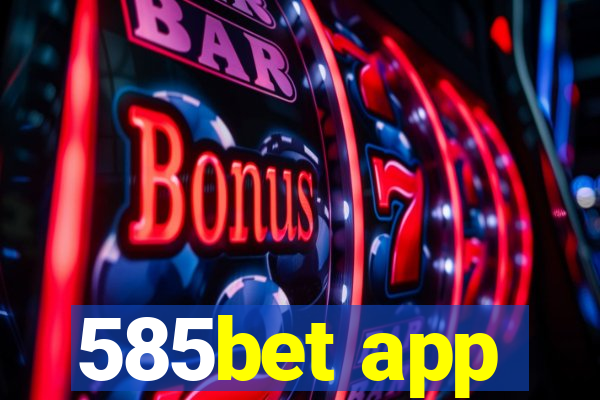 585bet app