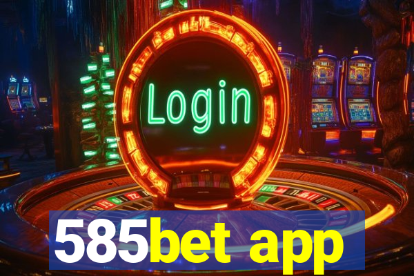 585bet app