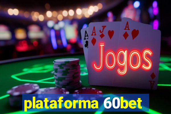 plataforma 60bet