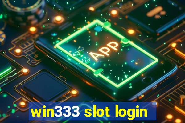 win333 slot login