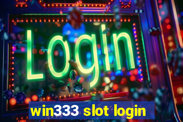 win333 slot login