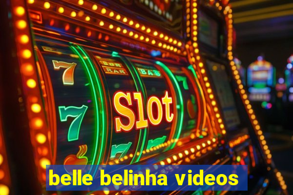 belle belinha videos