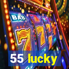 55 lucky