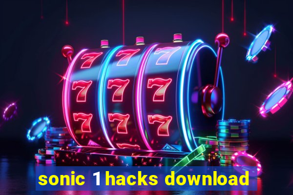 sonic 1 hacks download