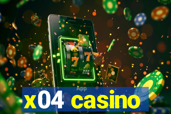 x04 casino