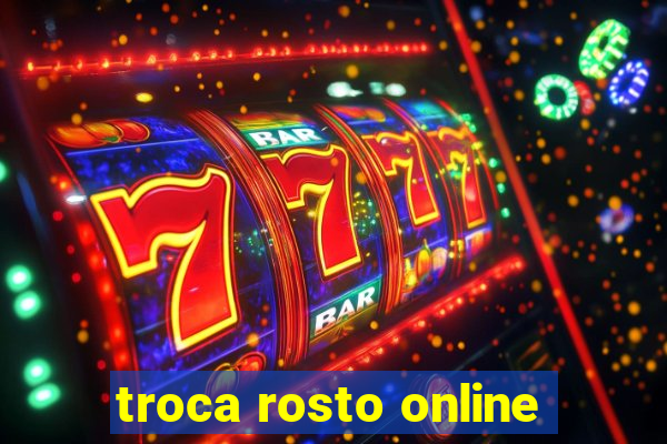 troca rosto online