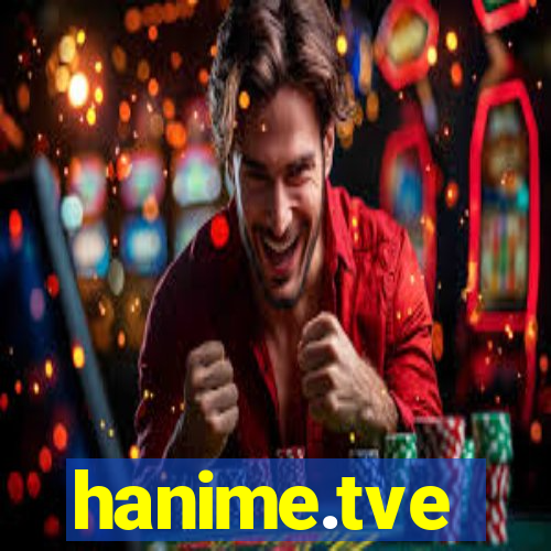 hanime.tve