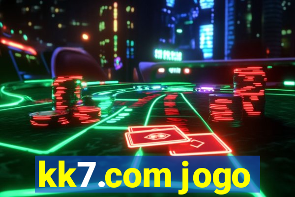 kk7.com jogo