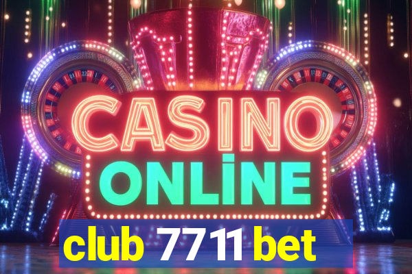 club 7711 bet