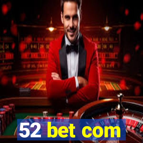 52 bet com