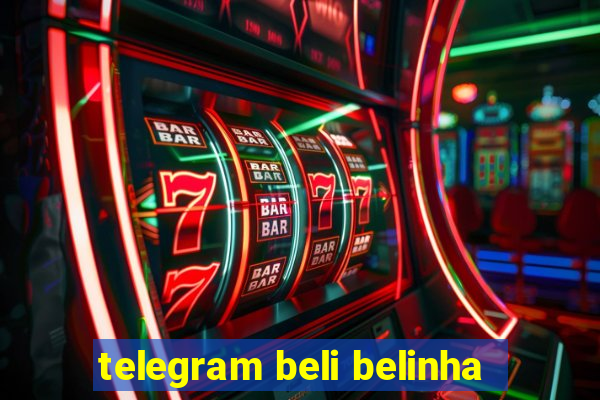 telegram beli belinha