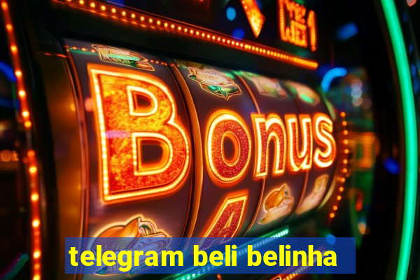 telegram beli belinha