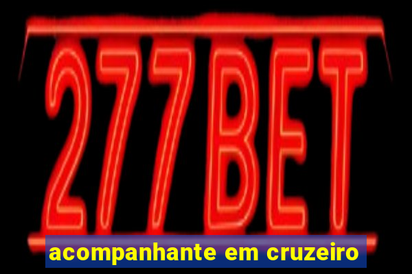 acompanhante em cruzeiro