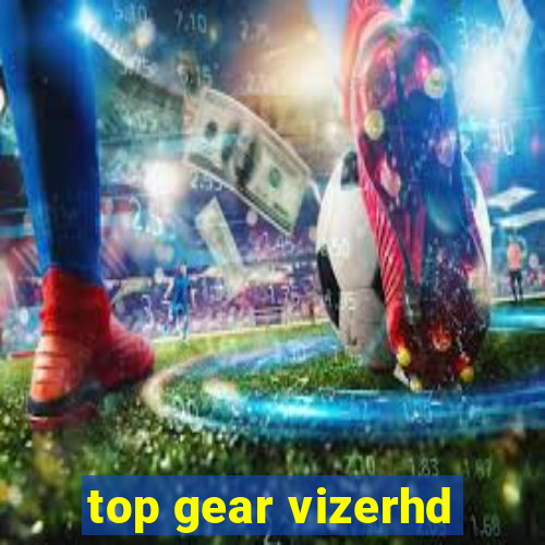 top gear vizerhd