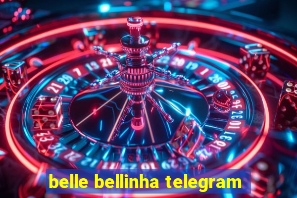 belle bellinha telegram