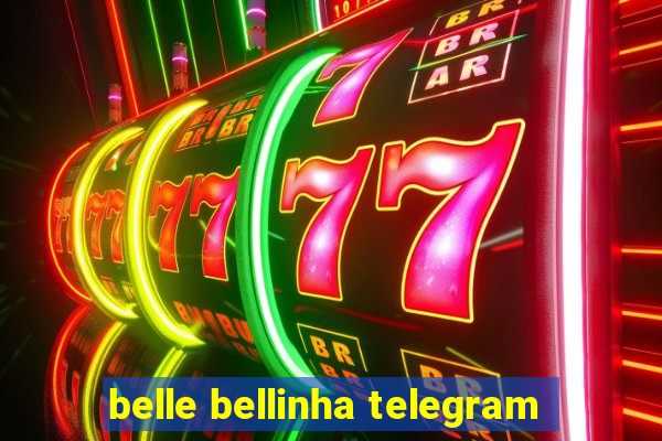 belle bellinha telegram