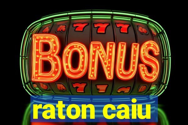 raton caiu